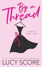 By a Thread: A Grumpy Boss Romantic Comedy, Score, Lucy