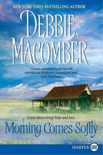 Morning Comes Softly, Debbie Macomber, Used; Good Book