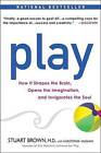 Play: How It Shapes the Brain, Opens the Imagination, and Invigorates the Soul by Stuart Brown, Christopher Vaughan (Paperback / softback)