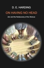 On Having No Head By Douglas Edison Harding