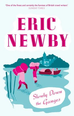 Eric Newby | Slowly Down the Ganges | Taschenbuch | Englisch (2011)