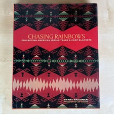 CHASING RAINBOWS Friedman HC DJ 1st Ed Siged American Indian Trade Camp Blankets