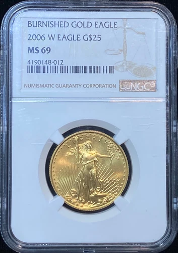 2006 W American Eagle $25 Dollar Burnished Gold Coin NGC MS 69