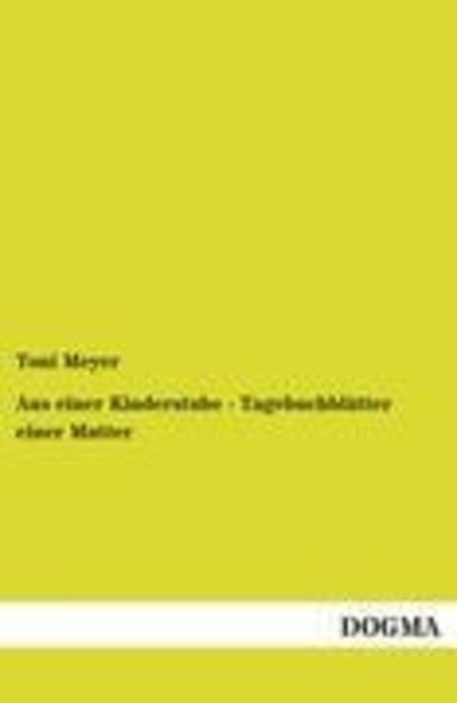 Toni Meyer | Aus Einer Kinderstube - Tagebuchblätter Einer Mutter |