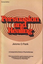 Persuasion and Healing : A Comparative Study of Psychotherapy Jer