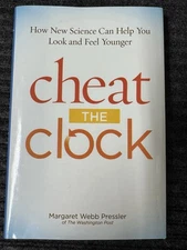 Cheat The Clock: How New Science Can Help You Look and Feel Younger Pressler
