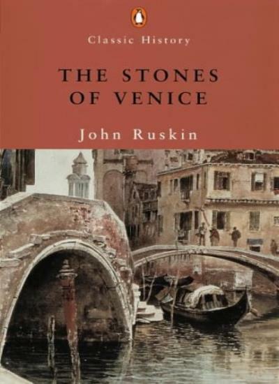 The Stones of Venice (Penguin Classic History),John Ruskin, J. G. Links
