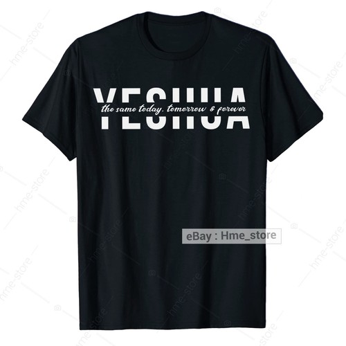 Yeshua The Same Today Tomorrow Forever Jesus T-Shirt Christian Religious Church - Bild 1 von 9
