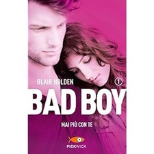 Bad boy mai più con te [Paperback] Holden, Blair