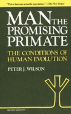 Man, the Promising Primate : The Conditions of Human Evolution, S