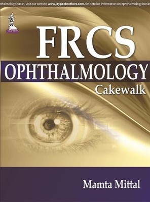 FRCS (Ophthalmology) Cakewalk by Mamta Mittal (English) Paperback Book