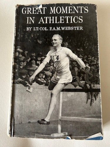 Great Moments In Athletics, F A M Webster, Country Life Ltd 1947		1ST Edition - Picture 1 of 12