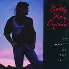 CYRUS BILLY RAY- IT WON'T BE THE LAST.  CD. - Foto 1 di 1