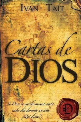 Cartas de DIOS: Si Dios Te Escribiera una Carta Cada Dia Durante un Ano, Que Dir