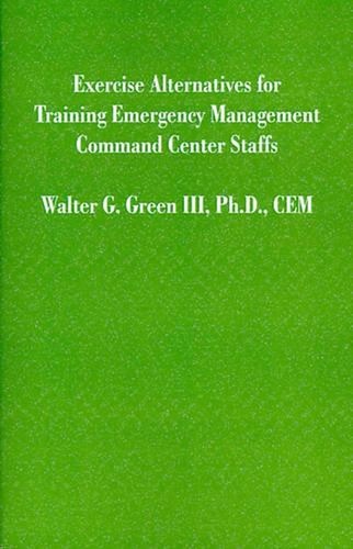 Exercise Alternatives for Training Emergency Management Command Center Staffs by