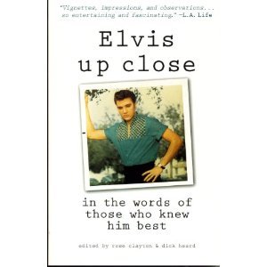 Elvis Up Close: In the Words of Those Who Knew Him B... - Picture 1 of 1