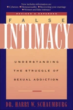 False Intimacy: Understanding the Struggle of Sexual Addiction  - VERY GOOD