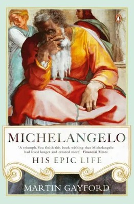 Michelangelo | His Epic Life | Martin Gayford | Englisch | Taschenbuch | 2017
