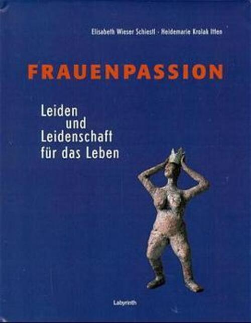 Thumbnail - Elisabeth/krolak Itten, Heidemarie Wieser Schiestl | Frauenpassion |