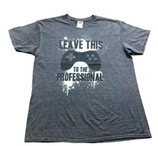 Gamers T Shirt Graphic M "Leave This To The Professionals" Gray Short Sleeve