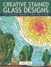 Creative Stained Glass Designs Coloring Books Zen Edition, Paperback by Activ...