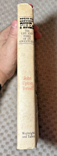 John Upton Terrell ZEBULON PIKE : The Life and Times of an Adventurer - 1968 - Foto 6 di 6