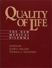 The Quality of Life : The New Medical Dilemma Hardcover Thomas A.