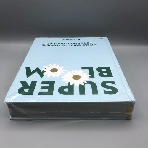 Super Bloom: A Field Guide to Flowers for Every Gardener by Jac Semmler Hardcove - Picture 6 of 7