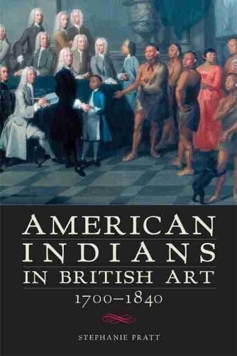 Thumbnail - Stephanie Pratt American Indians In British Art, 1700- (taschenbuch)