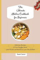 Sam Carter | The Ultimate Alkaline Cookbook For Beginners | Taschenbuch (2021)