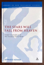 The Stars Will Fall from Heaven by Edward Adams Library of New Testament Studies