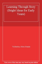 Learning Through Story (Bright Ideas for Early Years),Val Emblen, Helen Schmitz