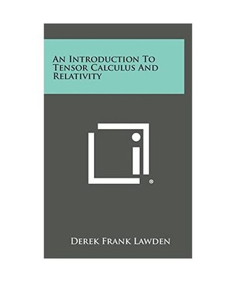 An Introduction to Tensor Calculus and Relativity, Derek Frank Lawden