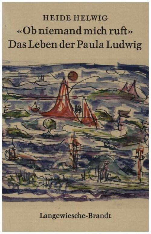 'Ob niemand mich ruft' | Das Leben der Paula Ludwig | Heide Helwig | Deutsch - Heide Helwig