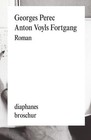Anton Voyls Fortgang von Georges Perec (2013, Taschenbuch)