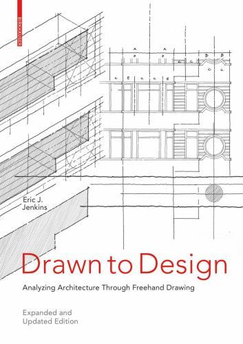 Drawn to Design : Analyzing Architecture Through Freehand Drawing -- Expanded...