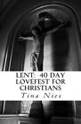 Lent: 40 Day Lovefest for Christians: A Daily Practice of Self-Love and Reflection by Tina Nies (Paperback / softback, 2013)