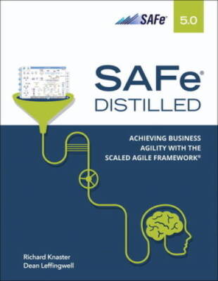 SAFe 5.0 Distilled: Achieving Business Agility with the Scaled Agile Fr - GOOD