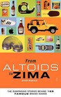 From Altoids to Zima: The Surprising Stories Behind 125 Brand Names by Evan Morris (Paperback, 2004)