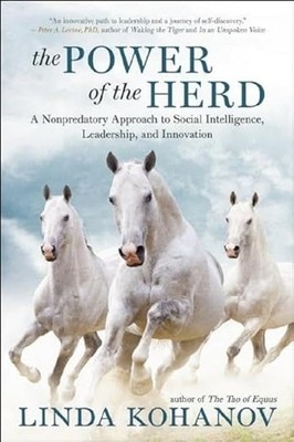 The Power of the Herd: A Nonpredatory Approach to Social Intelligence, Leade...