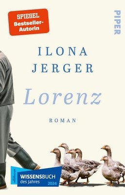 Lorenz: Roman | Leben und Wirken des Verhaltensforschers Konrad Lorenz Ilon