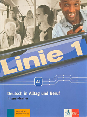 Klett Linie 1 A1 Deutsch in Alltag und Beruf Intensivtrainer Arbeitsbuch DaF
