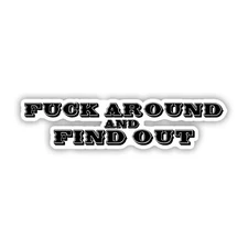 F*CK AROUND AND FIND OUT Sticker Western #FAFO Vinyl Decal Truck Car Bumper