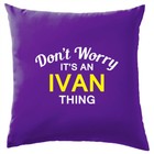 Non Worry It's Un Ivan Cosa ! Cuscino Cognome Personalizzato Nome Famiglia Cover