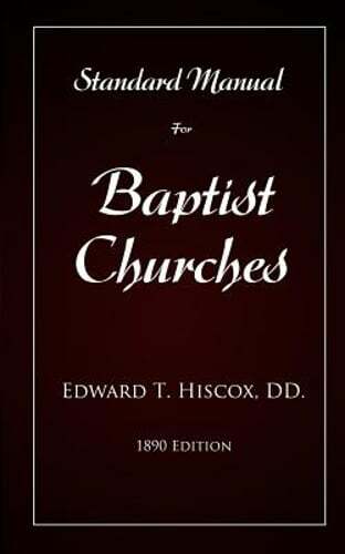 Standard Manual for Baptist Churches : (hiscox Baptist Manual) by