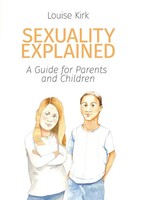 Sexuality Explained A Guide For Parents And Children Louise Kirk Taschenbuch
