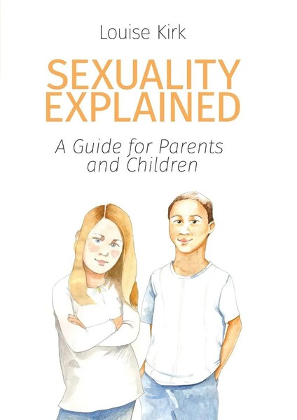 Sexuality Explained A Guide For Parents And Children Louise Kirk Taschenbuch-image