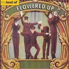 The Best Of Flowered Up CD New & Sealed