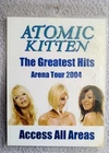 ATOMIC KITTEN GREATEST HITS ARENA TOUR 2004 LAMINATED AAA PASS GENUINE ORIGINAL