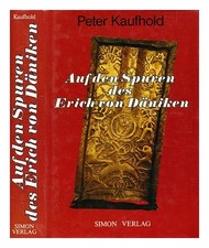 KAUFHOLD, PETER Auf den Spuren des Erich von D�niken 1982 Erstausgabe Hardcove